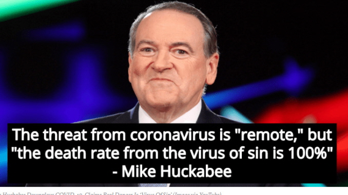 Mike Huckabee Downplays COVID-19, Claims Real Danger Is ‘Virus Of Sin’